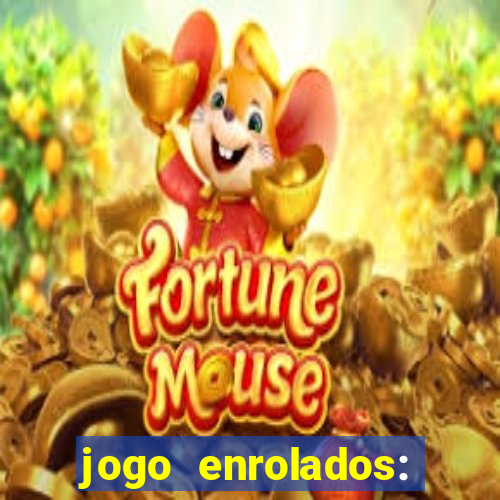 jogo enrolados: problema em dobro