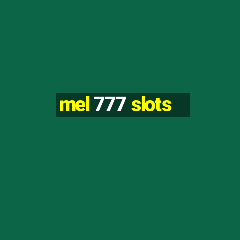 mel 777 slots