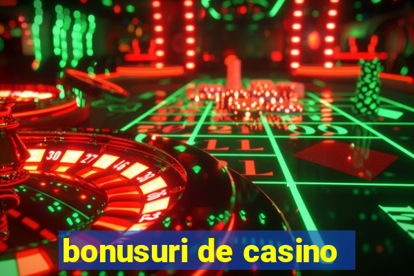 bonusuri de casino