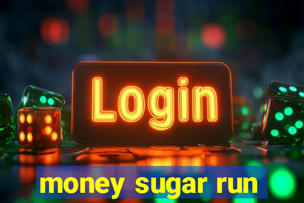 money sugar run