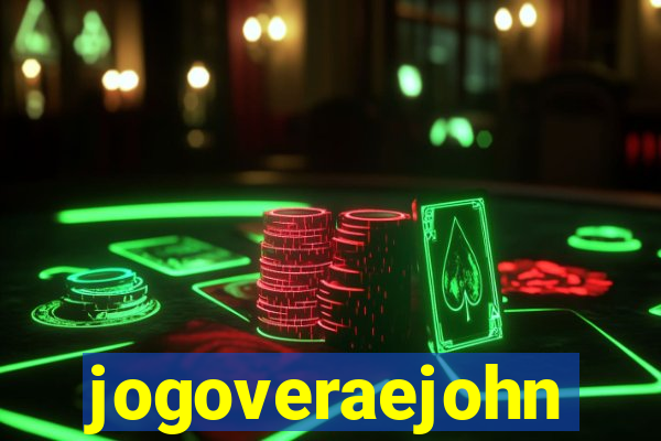 jogoveraejohn