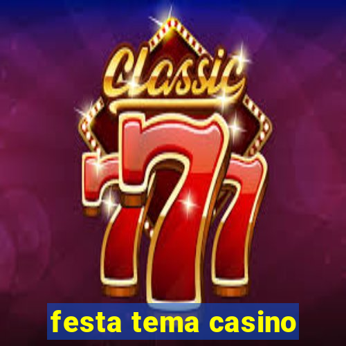 festa tema casino