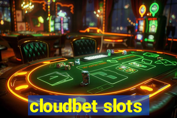 cloudbet slots