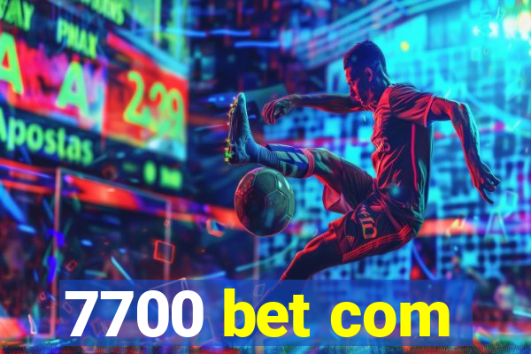 7700 bet com