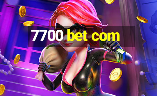 7700 bet com