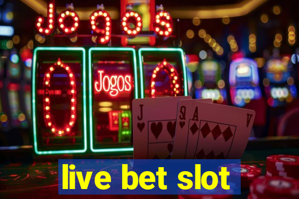 live bet slot