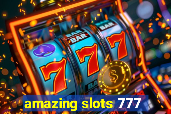 amazing slots 777