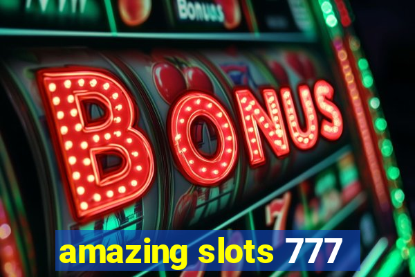 amazing slots 777