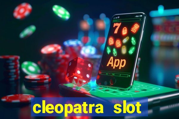 cleopatra slot machines free