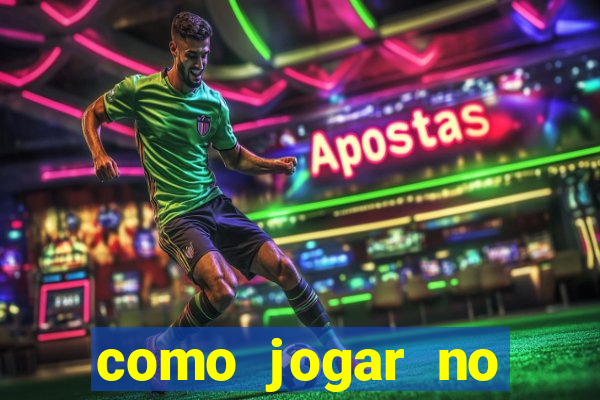 como jogar no tigre e ganhar