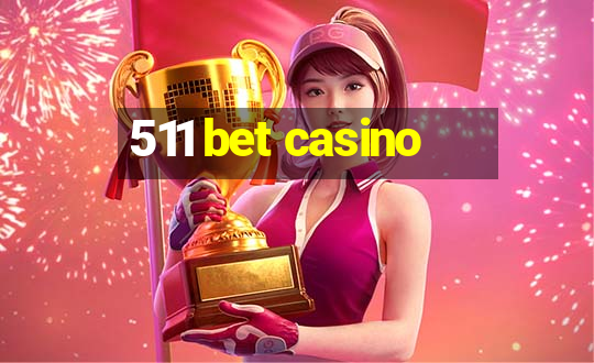 511 bet casino