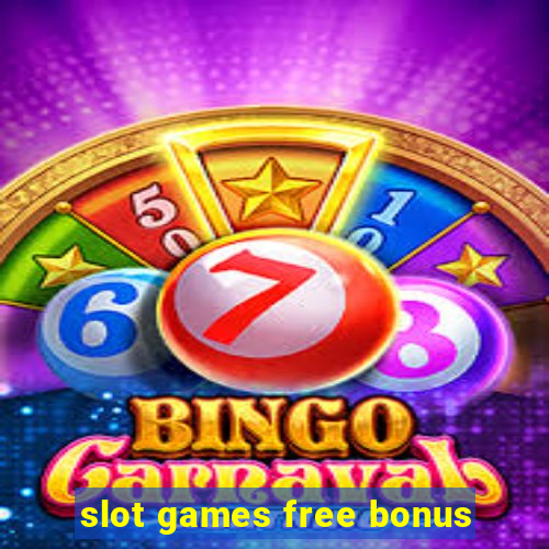 slot games free bonus