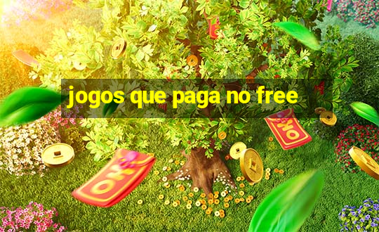 jogos que paga no free