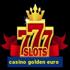 casino golden euro