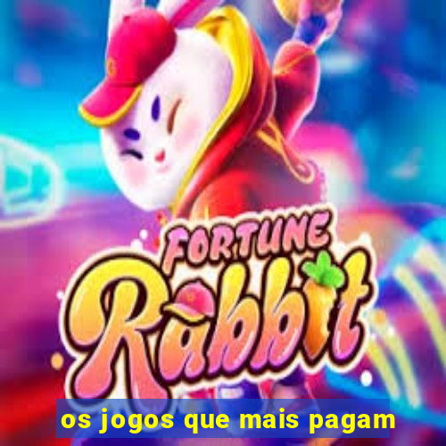 os jogos que mais pagam