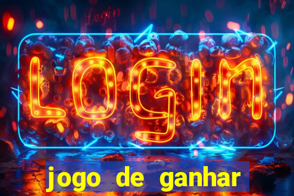 jogo de ganhar dinheiro de verdade slots