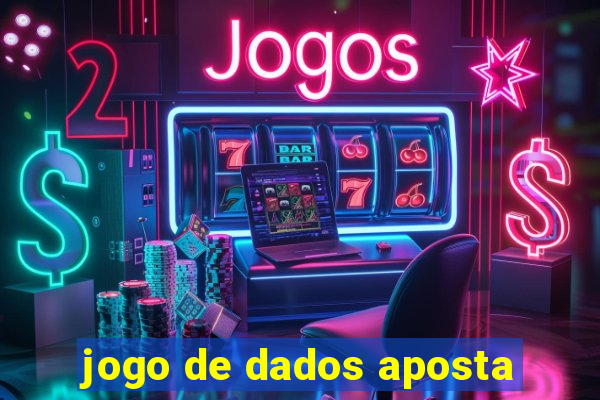 jogo de dados aposta