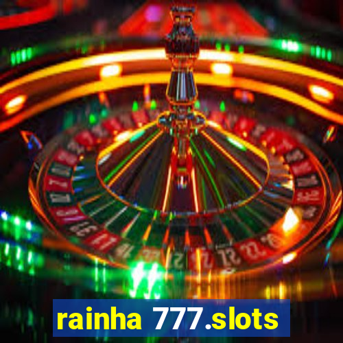 rainha 777.slots