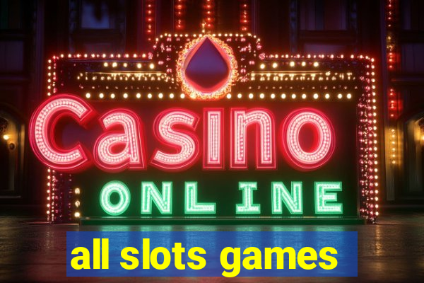 all slots games