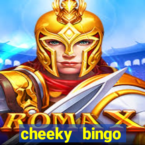 cheeky bingo members login