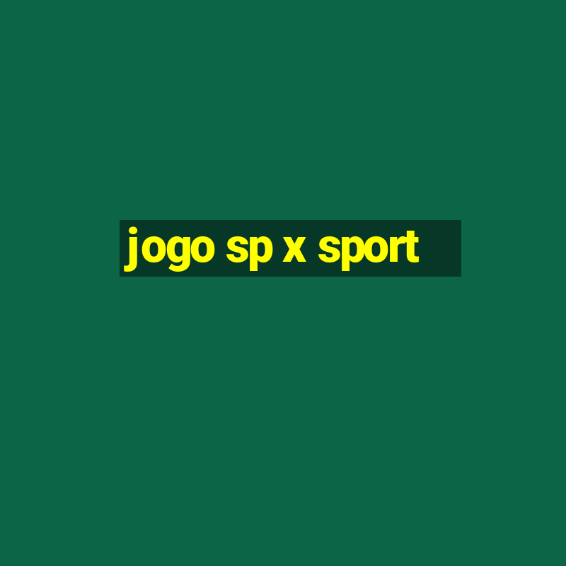 jogo sp x sport