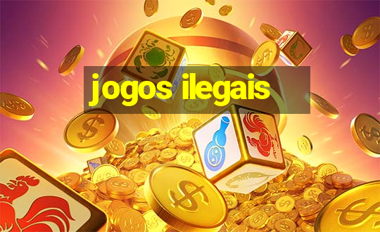 jogos ilegais