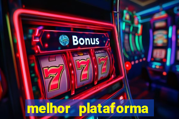 melhor plataforma de jogo do tigrinho