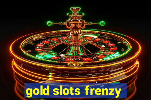 gold slots frenzy