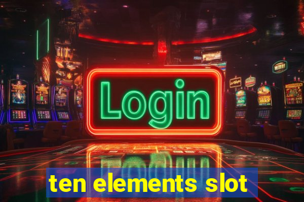 ten elements slot