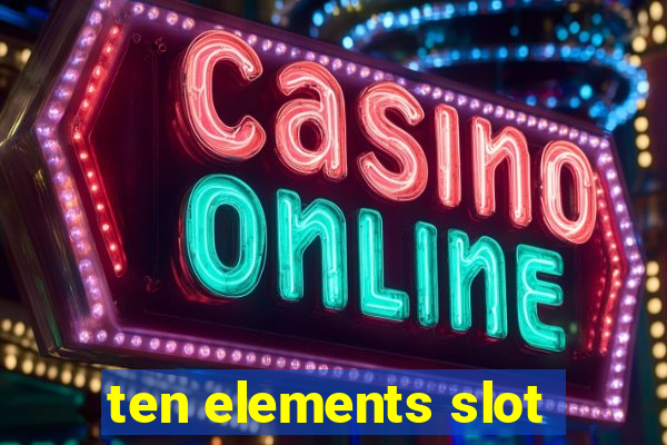 ten elements slot