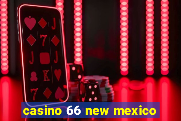 casino 66 new mexico