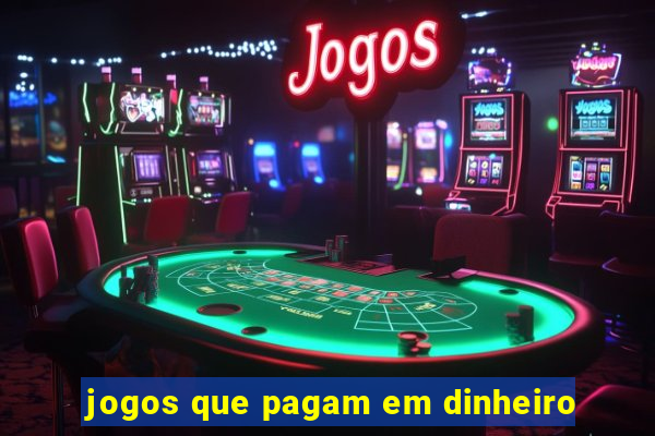 jogos que pagam em dinheiro