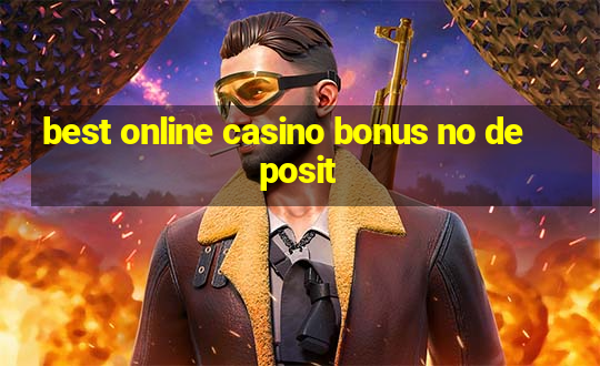 best online casino bonus no deposit