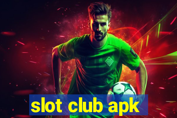 slot club apk