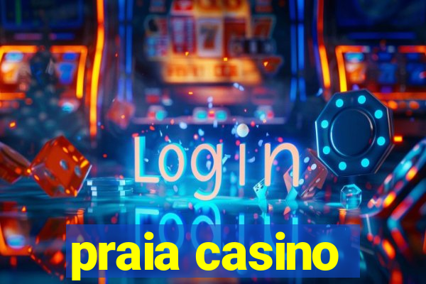 praia casino