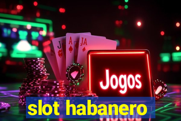 slot habanero