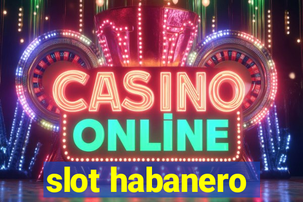 slot habanero