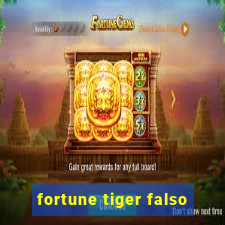 fortune tiger falso