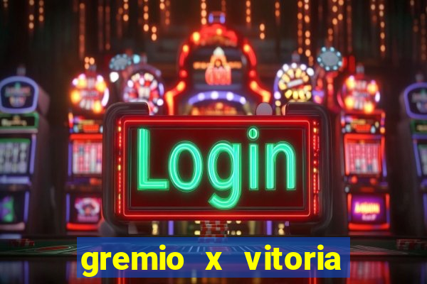 gremio x vitoria onde assistir