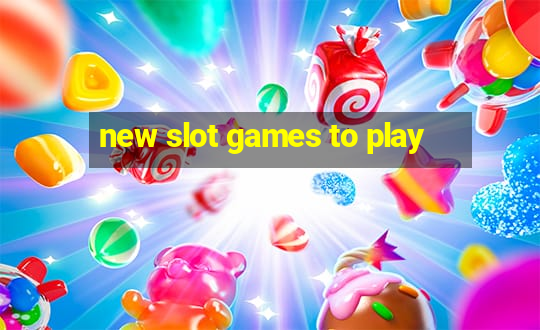 new slot games to play