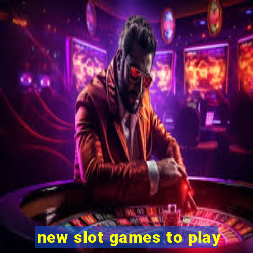 new slot games to play