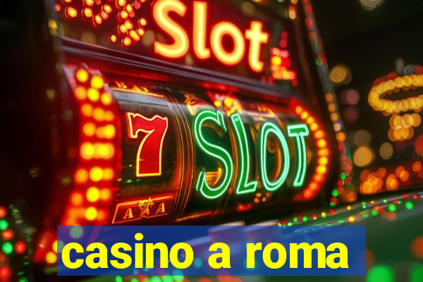 casino a roma