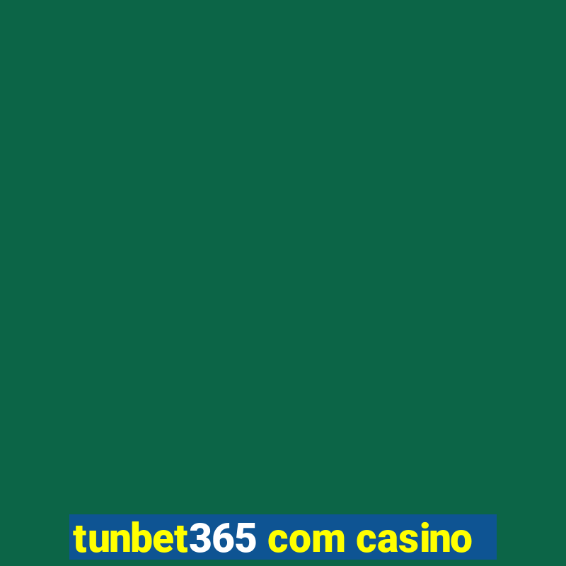 tunbet365 com casino