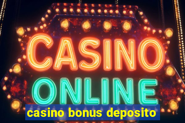 casino bonus deposito