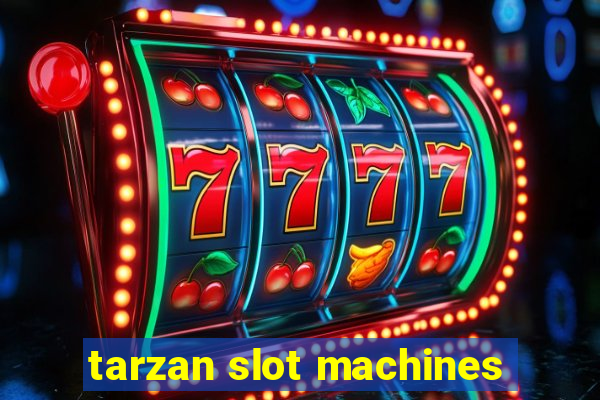 tarzan slot machines