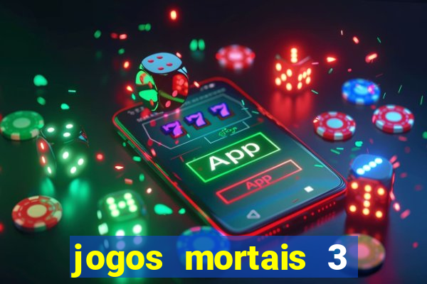 jogos mortais 3 filme completo dublado