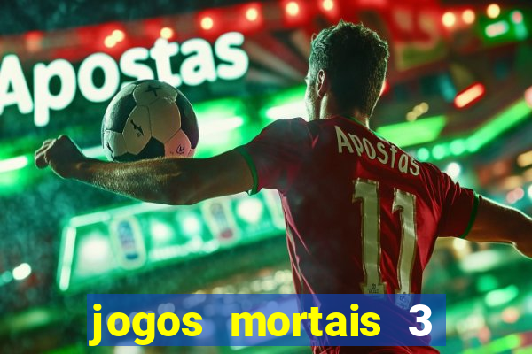 jogos mortais 3 filme completo dublado