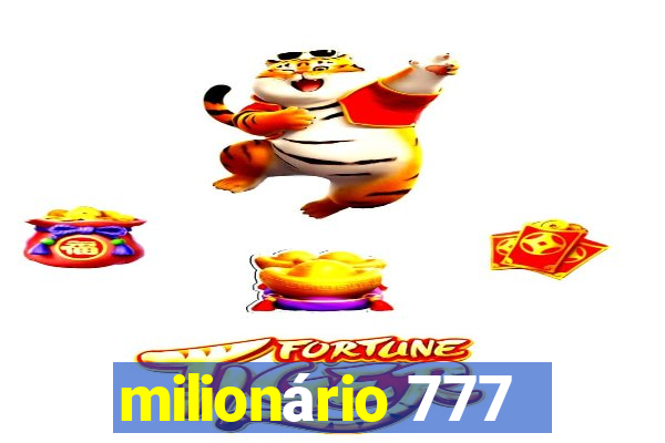 milionário 777