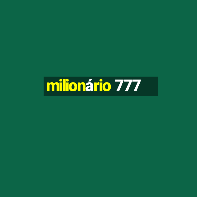 milionário 777