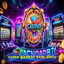 como ganhar com slots